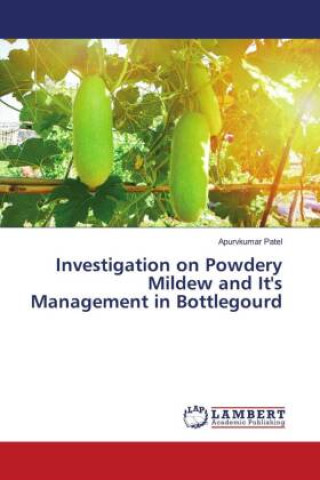 Investigation on Powdery Mildew and It's Management in Bottlegourd