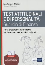 Test attitudinali e di personalità. Guardia di Finanza. Per la preparazione ai concorsi per Finanzieri, Marescialli, Ufficiali