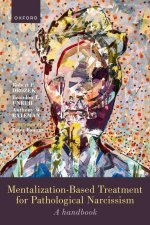 Mentalization-Based Treatment for Pathological Narcissism A Handbook (Paperback)
