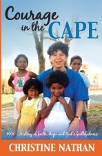 Courage in the Cape: 1991 - A story of faith, hope and God's faithfulness