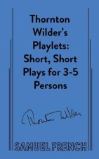 Thornton Wilder's Playlets