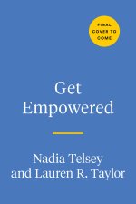 Get Empowered: A Practical Guide to Thrive, Heal, and Embrace Your Confidence in a Sexist World