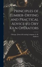 Principles of Lumber-drying and Practical Advice to dry Kiln Operators