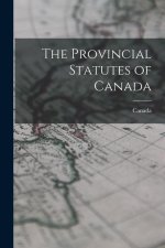 The Provincial Statutes of Canada