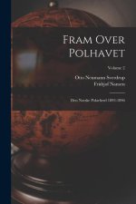 Fram Over Polhavet: Den Norske Polarf?rd 1893-1896; Volume 2