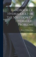 Handbook Of Hydraulics For The Solution Of Hydraulic Problems