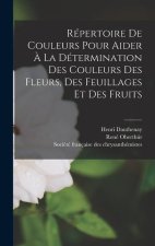 Répertoire de couleurs pour aider ? la détermination des couleurs des fleurs, des feuillages et des fruits