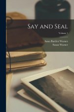 Say and Seal; Volume 1