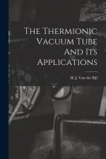 The Thermionic Vacuum Tube And Its Applications