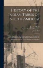 History of the Indian Tribes of North America: With Biographical Sketches and Anecdotes of the Principal Chiefs. Embellished With one Hundred Portrait