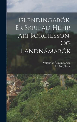 Íslendingabók, Er Skrifa? Hefir Ari ?orgilsson, Og Landnámabók