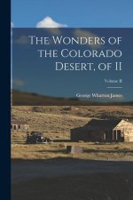 The Wonders of the Colorado Desert, of II; Volume II