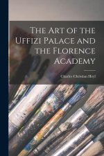 The Art of the Uffizi Palace and the Florence Academy