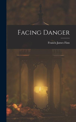 Facing Danger