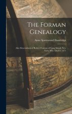 The Forman Genealogy: Also Descendants of Robert Forman of Long Island, New York, who Died in 1671