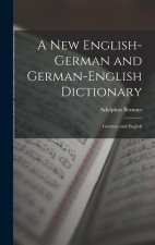A New English-German and German-English Dictionary: German and English