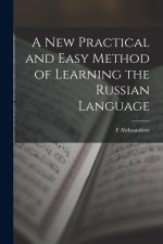 A New Practical and Easy Method of Learning the Russian Language