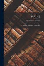 Arne: A Sketch of Norwegian Country Life