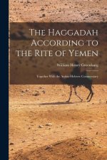 The Haggadah According to the Rite of Yemen: Together With the Arabic-Hebrew Commentary