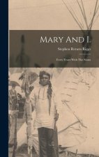 Mary And I.: Forty Years With The Sioux