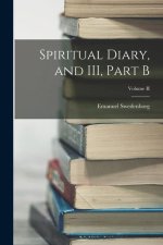 Spiritual Diary, and III, Part B; Volume II
