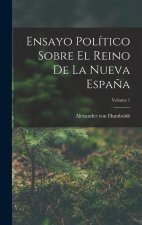 Ensayo Político Sobre El Reino De La Nueva Espa?a; Volume 1