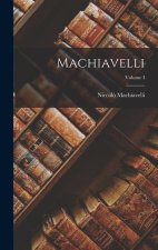 Machiavelli; Volume I