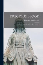 Precious Blood: Or, The Price of Our Salvation