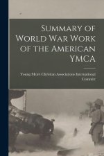 Summary of World War Work of the American YMCA