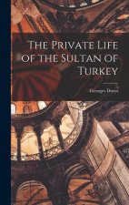 The Private Life of the Sultan of Turkey