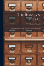 The Rosslyn Missal: An Irish Manuscript in the Advocates' Library Edinburgh
