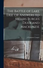 The Battle of Lake Erie or Answers to Messrs Burges Duer and Mackenzie