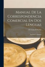 Manual De La Correspondencia Comercial En Dos Lenguas: Espa?ola Y Alemana