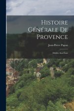 Histoire Générale De Provence: Dédiée Aux États