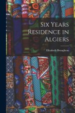 Six Years Residence in Algiers