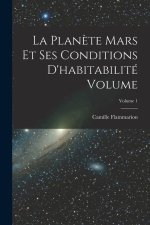 La plan?te Mars et ses conditions d'habitabilité Volume; Volume 1