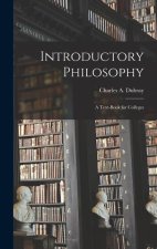 Introductory Philosophy: A Text-Book for Colleges