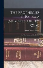The Prophecies of Balaam (Numbers XXII to XXIV): Or, The Hebrew and the Heathen