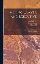Mining Lawyer and Executive: Oral History Transcript: U. S. Potash Company, U. S. Borax, 1933-1962 / 1986