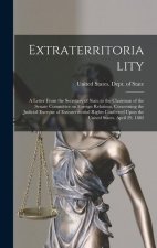 Extraterritoriality; a Letter From the Secretary of State to the Chairman of the Senate Committee on Foreign Relations, Concerning the Judicial Exerci