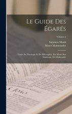 Le Guide Des Égarés: Traité De Théologie Et De Philosophie, Par Mo?se Ben Maimoun, Dit Ma?monide; Volume 2
