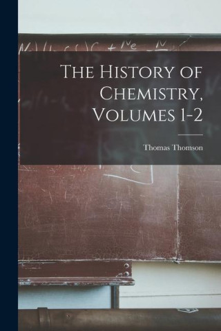 The History of Chemistry, Volumes 1-2