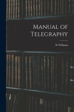 Manual of Telegraphy