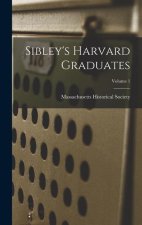 Sibley's Harvard Graduates; Volume 1
