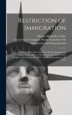 Restriction of Immigration: Hearings Before the Committee On Immigration and Naturalization, House of Representatives, Sixty-Fourth Congress, Firs