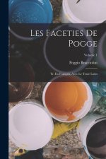 Les Faceties De Pogge: Tr. En Français, Avec Le Texte Latin; Volume 1