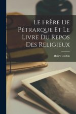 Le Fr?re De Pétrarque Et Le Livre Du Repos Des Religieux