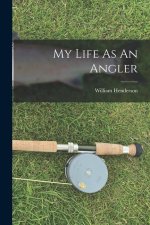 My Life As An Angler
