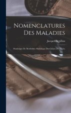 Nomenclatures Des Maladies: (Statistique De Morbidité--Statistique Des Causes De Déc?s)