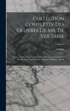 Collection Complette Des Oeuvres De Mr. De Voltaire: Zayre; Alzire, Ou Les Américains; Mérope; Le Fanatisme, Ou Mahomet Le Proph?te; Samson; Pandore.